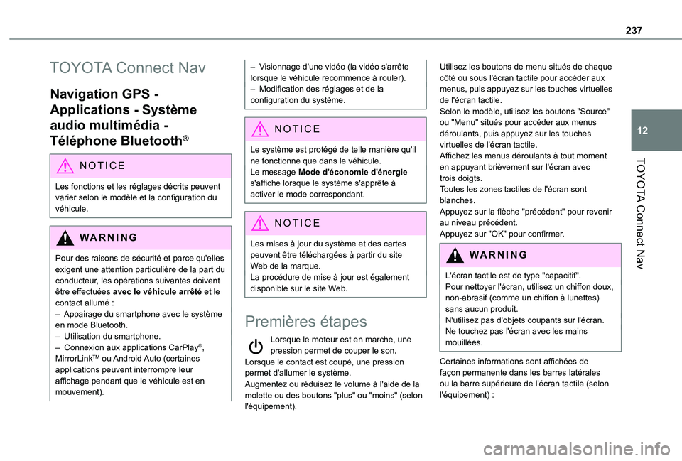 TOYOTA PROACE CITY VERSO 2020 Notices Demploi (in French) 237
TOYOTA Connect Nav
12
TOYOTA Connect Nav
Navigation GPS -
Applications - Système
audio multimédia -
Téléphone Bluetooth®
NOTIC E
Les fonctions et les réglages décrits peuvent varier selo TOYOTA PROACE CITY VERSO 2020 Notices Demploi (in French) 237
TOYOTA Connect Nav
12
TOYOTA Connect Nav
Navigation GPS -
Applications - Système
audio multimédia -
Téléphone Bluetooth®
NOTIC E
Les fonctions et les réglages décrits peuvent varier selo