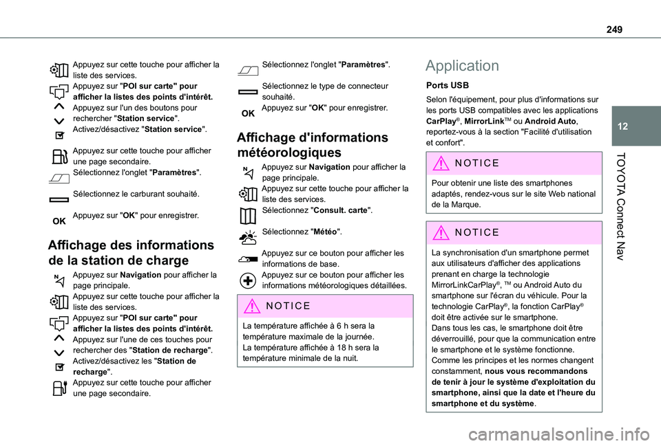 TOYOTA PROACE CITY VERSO 2020 Notices Demploi (in French) 249
TOYOTA Connect Nav
12
Appuyez sur cette touche pour afficher la liste des services.Appuyez sur "POI sur carte" pour afficher la listes des points d'intérêt.Appuyez sur l'un des b TOYOTA PROACE CITY VERSO 2020 Notices Demploi (in French) 249
TOYOTA Connect Nav
12
Appuyez sur cette touche pour afficher la liste des services.Appuyez sur "POI sur carte" pour afficher la listes des points d'intérêt.Appuyez sur l'un des b