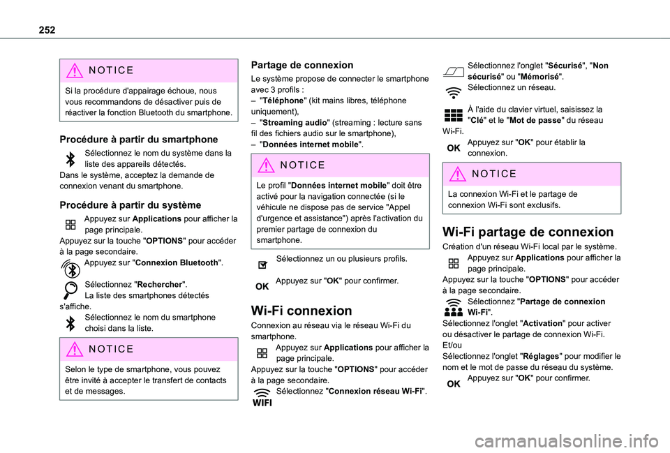 TOYOTA PROACE CITY VERSO 2020 Notices Demploi (in French) 252
NOTIC E
Si la procédure d'appairage échoue, nous vous recommandons de désactiver puis de réactiver la fonction Bluetooth du smartphone.
Procédure à partir du smartphone
Sélectionnez le TOYOTA PROACE CITY VERSO 2020 Notices Demploi (in French) 252
NOTIC E
Si la procédure d'appairage échoue, nous vous recommandons de désactiver puis de réactiver la fonction Bluetooth du smartphone.
Procédure à partir du smartphone
Sélectionnez le