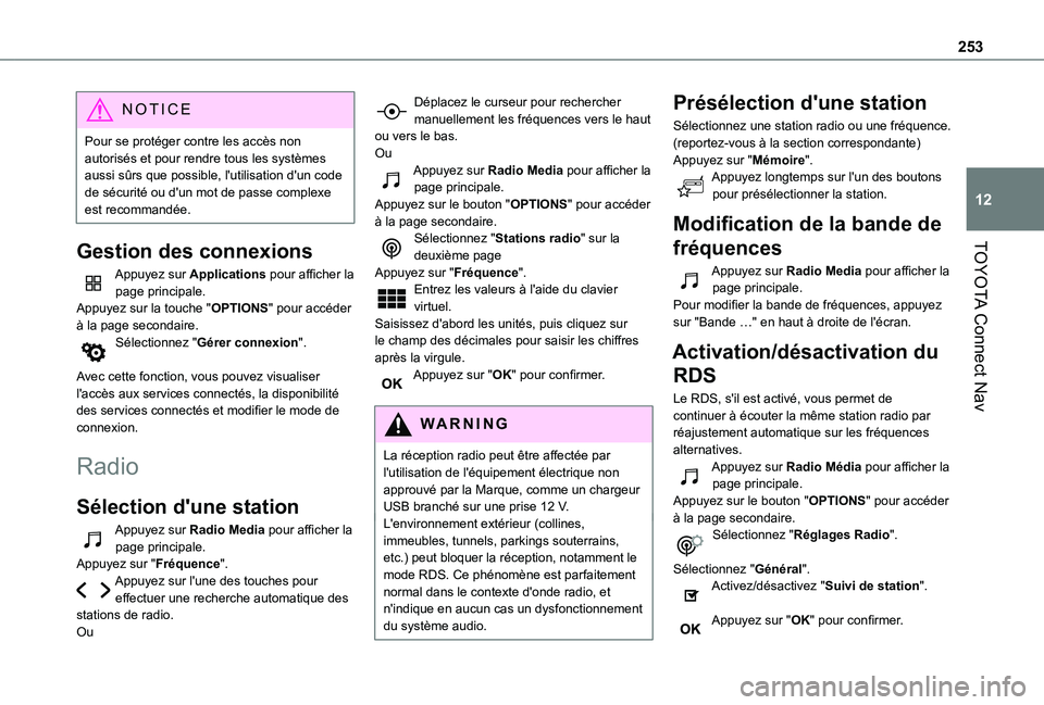 TOYOTA PROACE CITY VERSO 2020 Notices Demploi (in French) 253
TOYOTA Connect Nav
12
NOTIC E
Pour se protéger contre les accès non autorisés et pour rendre tous les systèmes aussi sûrs que possible, l'utilisation d'un code de sécurité ou d' TOYOTA PROACE CITY VERSO 2020 Notices Demploi (in French) 253
TOYOTA Connect Nav
12
NOTIC E
Pour se protéger contre les accès non autorisés et pour rendre tous les systèmes aussi sûrs que possible, l'utilisation d'un code de sécurité ou d'