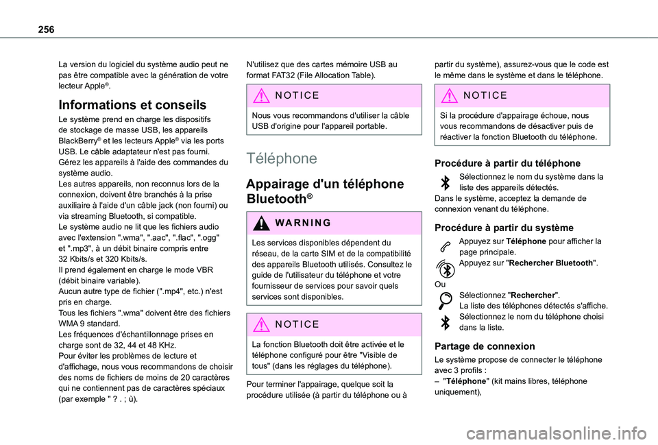 TOYOTA PROACE CITY VERSO 2020 Notices Demploi (in French) 256
La version du logiciel du système audio peut ne pas être compatible avec la génération de votre lecteur Apple®.
Informations et conseils
Le système prend en charge les dispositifs de stockag TOYOTA PROACE CITY VERSO 2020 Notices Demploi (in French) 256
La version du logiciel du système audio peut ne pas être compatible avec la génération de votre lecteur Apple®.
Informations et conseils
Le système prend en charge les dispositifs de stockag