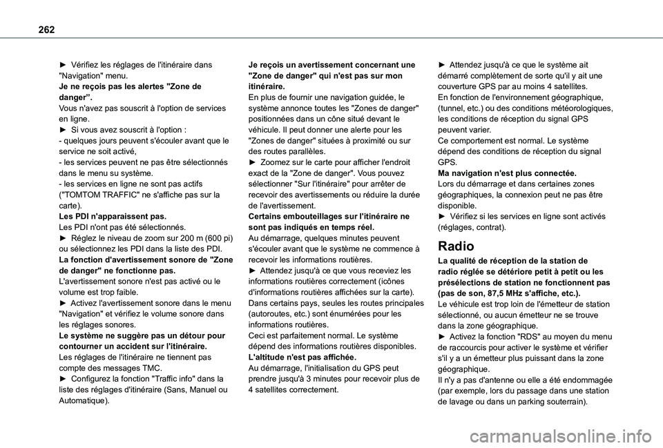 TOYOTA PROACE CITY VERSO 2020 Notices Demploi (in French) 262
► Vérifiez les réglages de l'itinéraire dans "Navigation" menu.Je ne reçois pas les alertes "Zone de danger”.Vous n'avez pas souscrit à l'option de services en lig TOYOTA PROACE CITY VERSO 2020 Notices Demploi (in French) 262
► Vérifiez les réglages de l'itinéraire dans "Navigation" menu.Je ne reçois pas les alertes "Zone de danger”.Vous n'avez pas souscrit à l'option de services en lig
