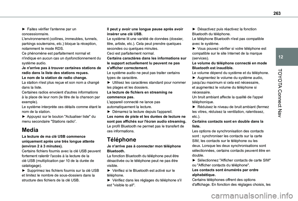 TOYOTA PROACE CITY VERSO 2020 Notices Demploi (in French) 263
TOYOTA Connect Nav
12
► Faites vérifier l'antenne par un concessionnaire.L'environnement (collines, immeubles, tunnels, parkings souterrains, etc.) bloque la réception, notamment le mo TOYOTA PROACE CITY VERSO 2020 Notices Demploi (in French) 263
TOYOTA Connect Nav
12
► Faites vérifier l'antenne par un concessionnaire.L'environnement (collines, immeubles, tunnels, parkings souterrains, etc.) bloque la réception, notamment le mo