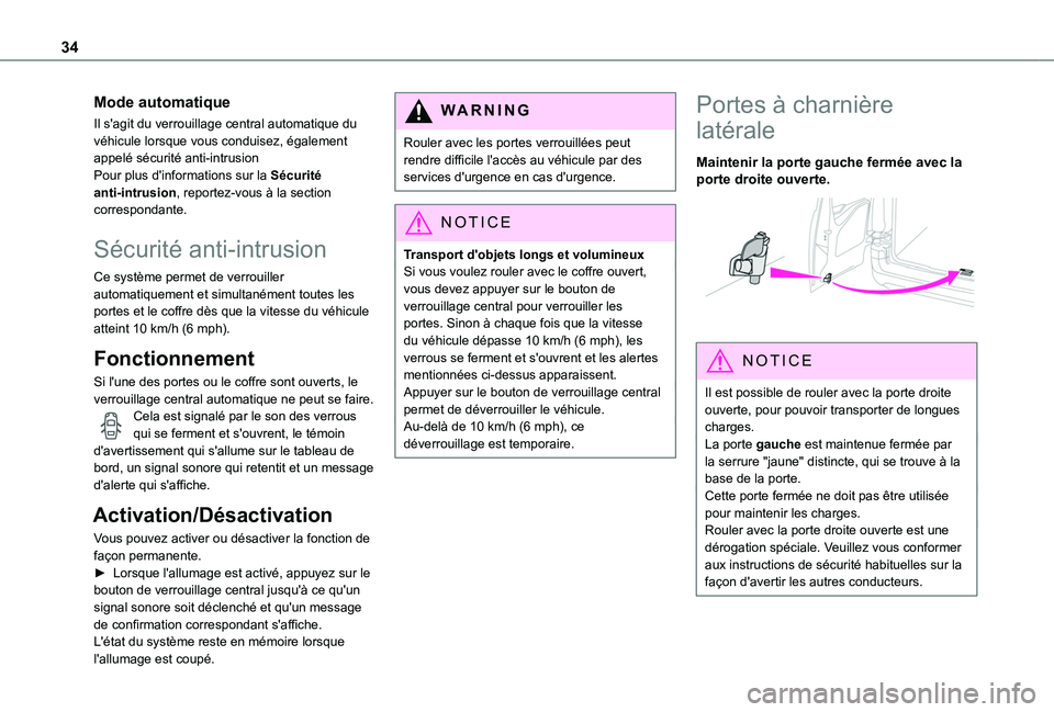 TOYOTA PROACE CITY VERSO 2020  Notices Demploi (in French) 34
Mode automatique
Il s'agit du verrouillage central automatique du véhicule lorsque vous conduisez, également appelé sécurité anti-intrusionPour plus d'informations sur la Sécurité an