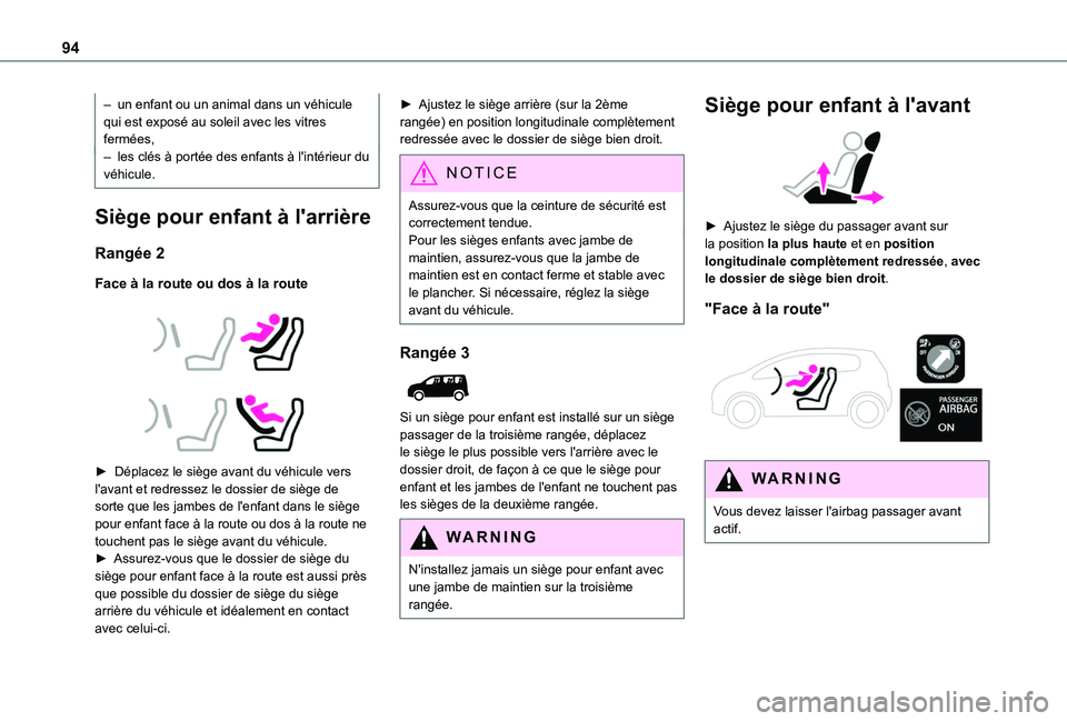 TOYOTA PROACE CITY VERSO 2020 Notices Demploi (in French) 94
– un enfant ou un animal dans un véhicule qui est exposé au soleil avec les vitres fermées,– les clés à portée des enfants à l'intérieur du véhicule.
Siège pour enfant à l'ar TOYOTA PROACE CITY VERSO 2020 Notices Demploi (in French) 94
– un enfant ou un animal dans un véhicule qui est exposé au soleil avec les vitres fermées,– les clés à portée des enfants à l'intérieur du véhicule.
Siège pour enfant à l'ar
