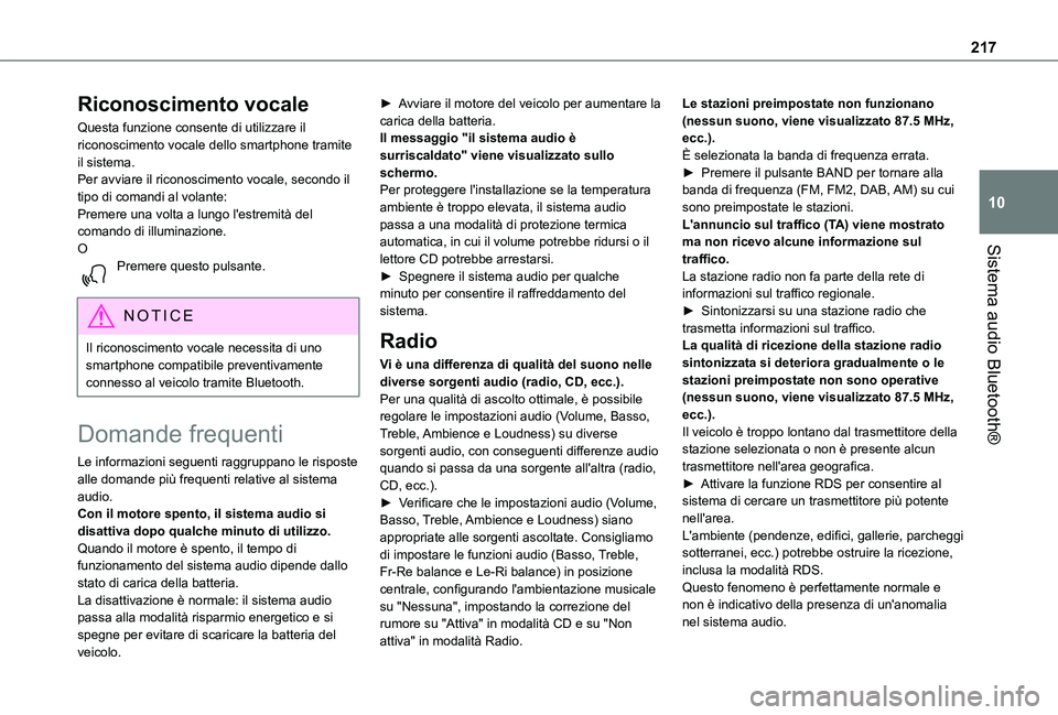 TOYOTA PROACE CITY VERSO 2020 Manuale duso (in Italian) 217
Sistema audio Bluetooth®
10
Riconoscimento vocale
Questa funzione consente di utilizzare il riconoscimento vocale dello smartphone tramite il sistema.Per avviare il riconoscimento vocale, secondo TOYOTA PROACE CITY VERSO 2020 Manuale duso (in Italian) 217
Sistema audio Bluetooth®
10
Riconoscimento vocale
Questa funzione consente di utilizzare il riconoscimento vocale dello smartphone tramite il sistema.Per avviare il riconoscimento vocale, secondo