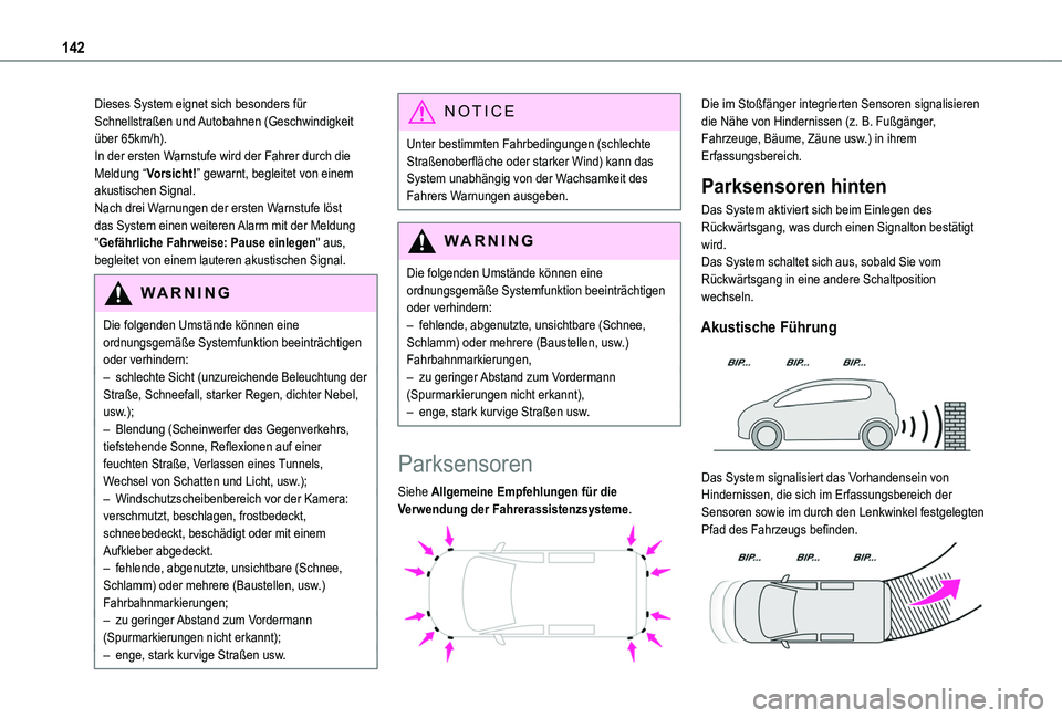 TOYOTA PROACE CITY VERSO 2020 Betriebsanleitungen (in German) 142
Dieses System eignet sich besonders für Schnellstraßen und Autobahnen (Geschwindigkeit über 65km/h).In der ersten Warnstufe wird der Fahrer durch die Meldung “Vorsicht!” gewarnt, begleitet TOYOTA PROACE CITY VERSO 2020 Betriebsanleitungen (in German) 142
Dieses System eignet sich besonders für Schnellstraßen und Autobahnen (Geschwindigkeit über 65km/h).In der ersten Warnstufe wird der Fahrer durch die Meldung “Vorsicht!” gewarnt, begleitet