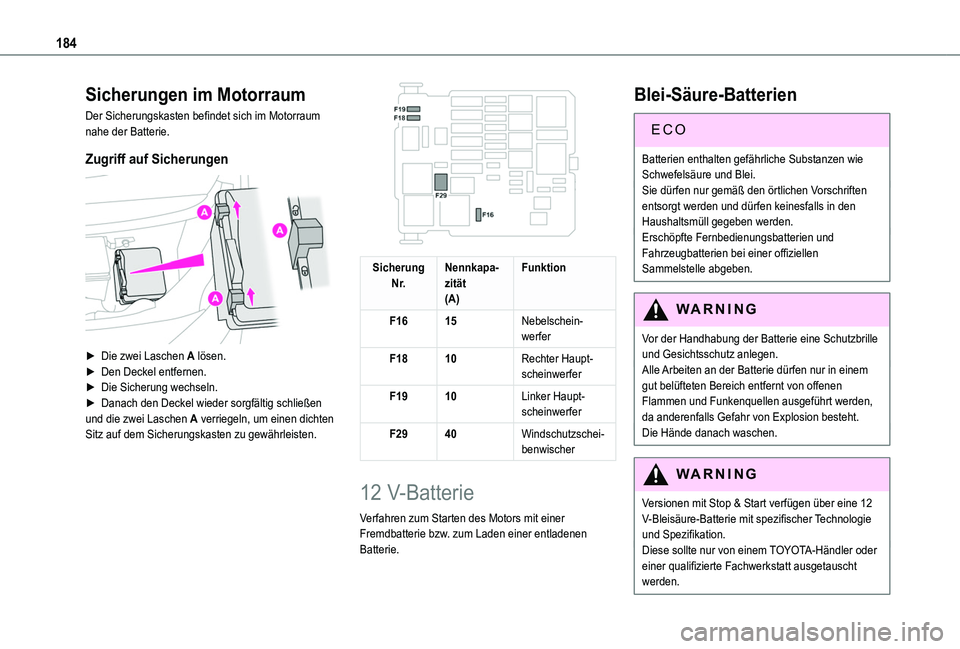 TOYOTA PROACE CITY VERSO 2020 Betriebsanleitungen (in German) 184
Sicherungen im Motorraum
Der Sicherungskasten befindet sich im Motorraum nahe der Batterie.
Zugriff auf Sicherungen
► Die zwei Laschen A lösen.► Den Deckel entfernen.► Die Sicherung wech TOYOTA PROACE CITY VERSO 2020 Betriebsanleitungen (in German) 184
Sicherungen im Motorraum
Der Sicherungskasten befindet sich im Motorraum nahe der Batterie.
Zugriff auf Sicherungen
► Die zwei Laschen A lösen.► Den Deckel entfernen.► Die Sicherung wech