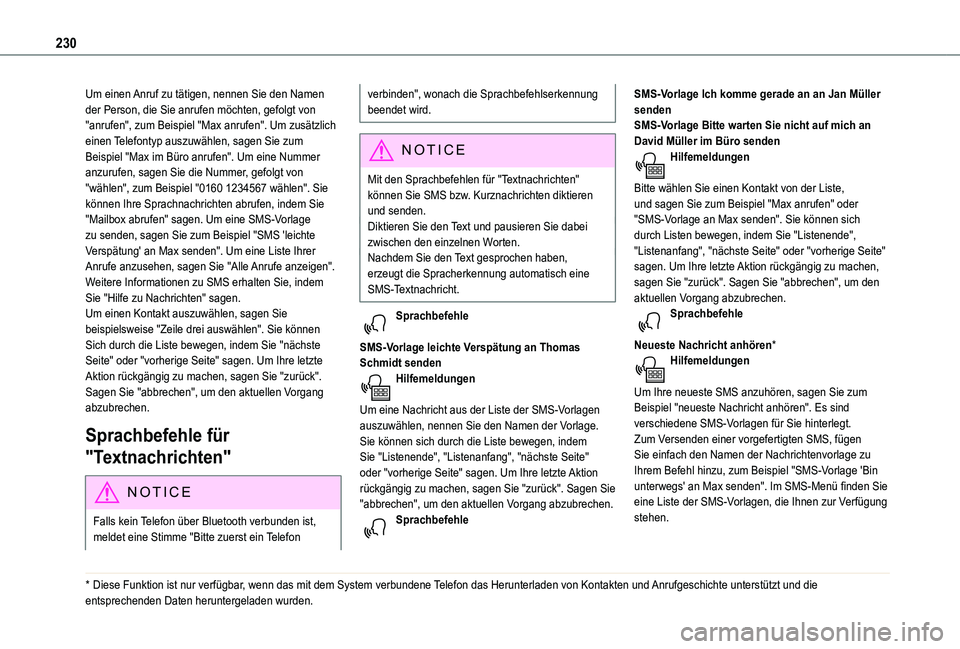 TOYOTA PROACE CITY VERSO 2020 Betriebsanleitungen (in German) 230
Um einen Anruf zu tätigen, nennen Sie den Namen der Person, die Sie anrufen möchten, gefolgt von "anrufen", zum Beispiel "Max anrufen". Um zusätzlich einen Telefontyp auszuwähl TOYOTA PROACE CITY VERSO 2020 Betriebsanleitungen (in German) 230
Um einen Anruf zu tätigen, nennen Sie den Namen der Person, die Sie anrufen möchten, gefolgt von "anrufen", zum Beispiel "Max anrufen". Um zusätzlich einen Telefontyp auszuwähl
