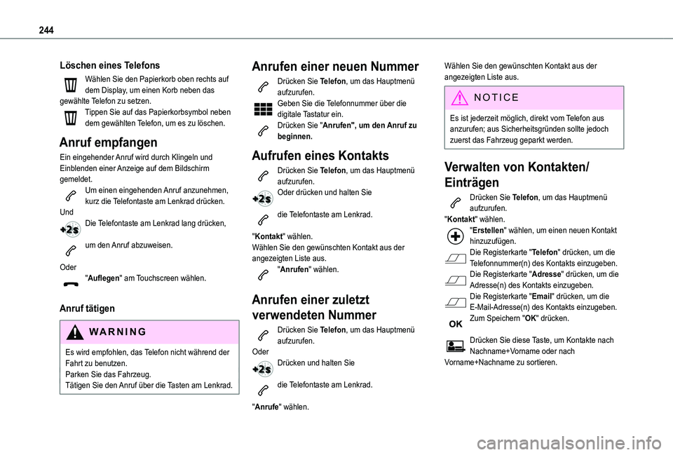 TOYOTA PROACE CITY VERSO 2020 Betriebsanleitungen (in German) 244
Löschen eines Telefons
Wählen Sie den Papierkorb oben rechts auf dem Display, um einen Korb neben das gewählte Telefon zu setzen.Tippen Sie auf das Papierkorbsymbol neben dem gewählten Telefon TOYOTA PROACE CITY VERSO 2020 Betriebsanleitungen (in German) 244
Löschen eines Telefons
Wählen Sie den Papierkorb oben rechts auf dem Display, um einen Korb neben das gewählte Telefon zu setzen.Tippen Sie auf das Papierkorbsymbol neben dem gewählten Telefon