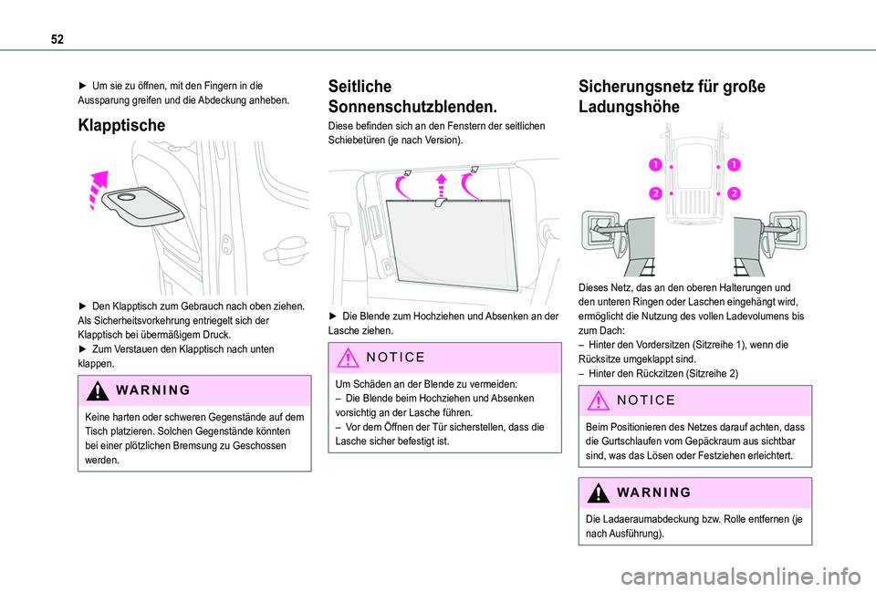 TOYOTA PROACE CITY VERSO 2020 Betriebsanleitungen (in German) 52
► Um sie zu öffnen, mit den Fingern in die Aussparung greifen und die Abdeckung anheben.
Klapptische
► Den Klapptisch zum Gebrauch nach oben ziehen.Als Sicherheitsvorkehrung entriegelt sich TOYOTA PROACE CITY VERSO 2020 Betriebsanleitungen (in German) 52
► Um sie zu öffnen, mit den Fingern in die Aussparung greifen und die Abdeckung anheben.
Klapptische
► Den Klapptisch zum Gebrauch nach oben ziehen.Als Sicherheitsvorkehrung entriegelt sich