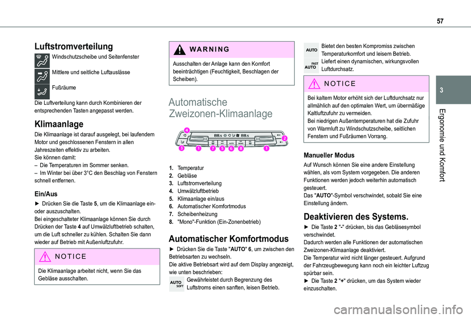 TOYOTA PROACE CITY VERSO 2020 Betriebsanleitungen (in German) 57
Ergonomie und Komfort
3
Luftstromverteilung
Windschutzscheibe und Seitenfenster
Mittlere und seitliche Luftauslässe
Fußräume
Die Luftverteilung kann durch Kombinieren der entsprechenden Taste TOYOTA PROACE CITY VERSO 2020 Betriebsanleitungen (in German) 57
Ergonomie und Komfort
3
Luftstromverteilung
Windschutzscheibe und Seitenfenster
Mittlere und seitliche Luftauslässe
Fußräume
Die Luftverteilung kann durch Kombinieren der entsprechenden Taste