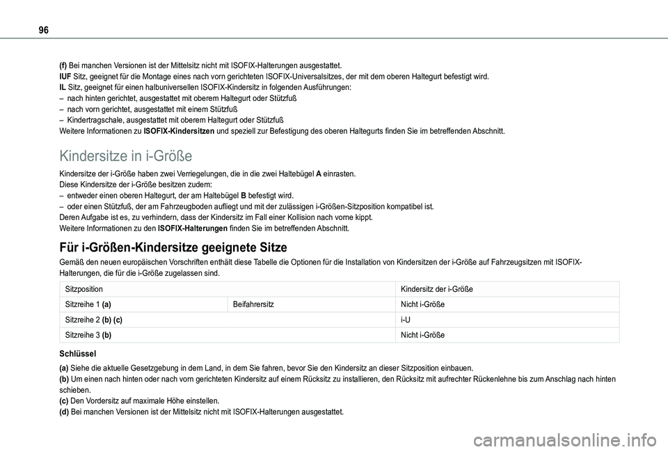 TOYOTA PROACE CITY VERSO 2020  Betriebsanleitungen (in German) 96
(f) Bei manchen Versionen ist der Mittelsitz nicht mit ISOFIX-Halterungen ausgestattet.IUF Sitz, geeignet für die Montage eines nach vorn gerichteten ISOFIX-Un\
iversalsitzes, der mit dem oberen H