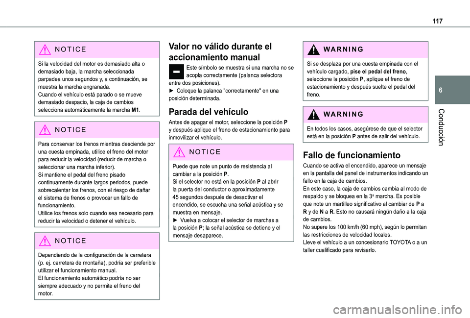 TOYOTA PROACE CITY VERSO 2020  Manuale de Empleo (in Spanish) 11 7
Conducción
6
NOTIC E
Si la velocidad del motor es demasiado alta o demasiado baja, la marcha seleccionada parpadea unos segundos y, a continuación, se muestra la marcha engranada.Cuando el veh