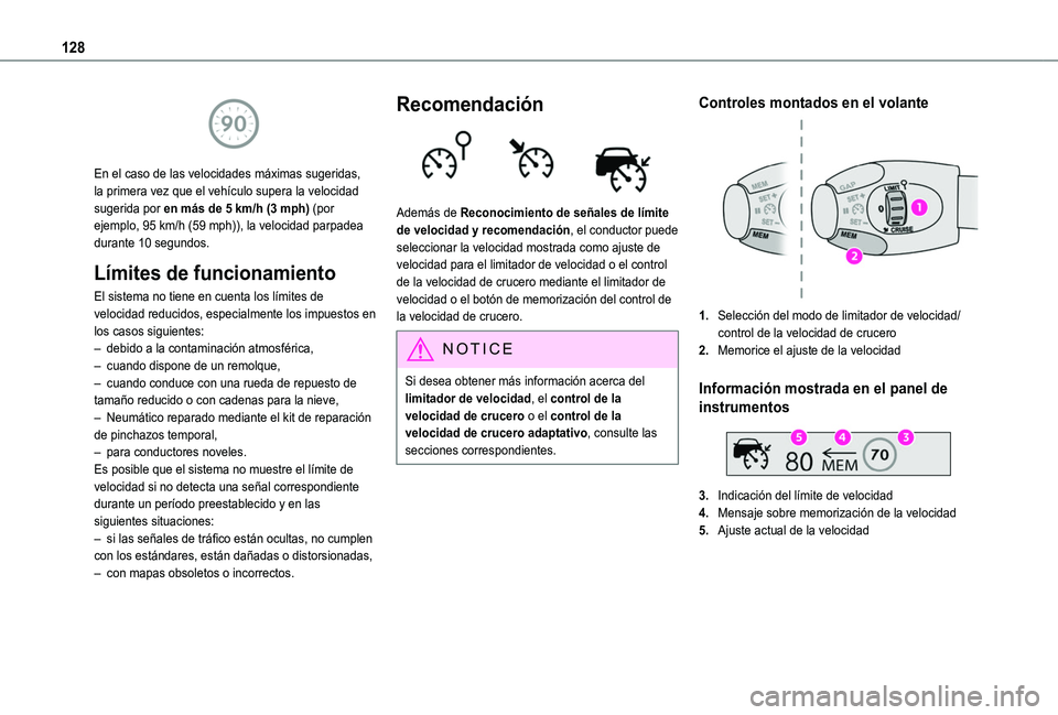 TOYOTA PROACE CITY VERSO 2020  Manuale de Empleo (in Spanish) 128
 
En el caso de las velocidades máximas sugeridas, la primera vez que el vehículo supera la velocidad sugerida por en más de 5 km/h (3 mph) (por ejemplo, 95 km/h (59 mph)), la velocidad parpade