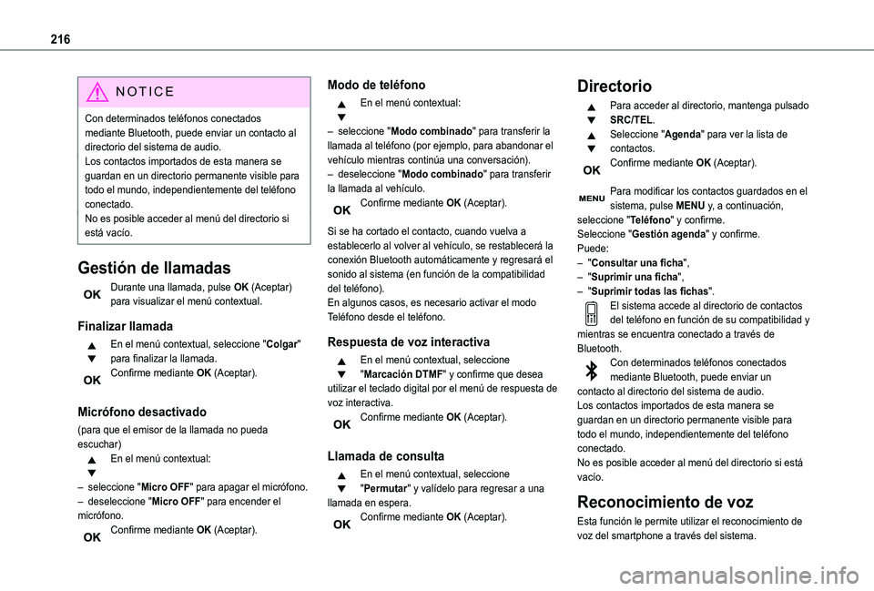 TOYOTA PROACE CITY VERSO 2020  Manuale de Empleo (in Spanish) 216
NOTIC E
Con determinados teléfonos conectados mediante Bluetooth, puede enviar un contacto al directorio del sistema de audio.Los contactos importados de esta manera se guardan en un directorio p