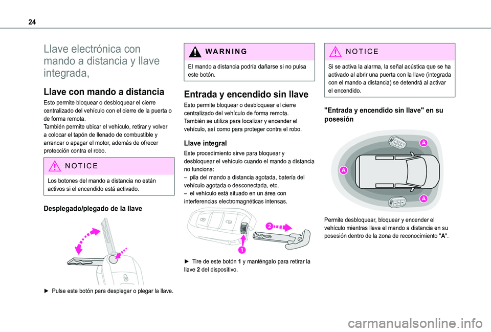 TOYOTA PROACE CITY VERSO 2020 Manuale de Empleo (in Spanish) 24
Llave electrónica con
mando a distancia y llave
integrada,
Llave con mando a distancia
Esto permite bloquear o desbloquear el cierre centralizado del vehículo con el cierre de la puerta o de fo TOYOTA PROACE CITY VERSO 2020 Manuale de Empleo (in Spanish) 24
Llave electrónica con
mando a distancia y llave
integrada,
Llave con mando a distancia
Esto permite bloquear o desbloquear el cierre centralizado del vehículo con el cierre de la puerta o de fo