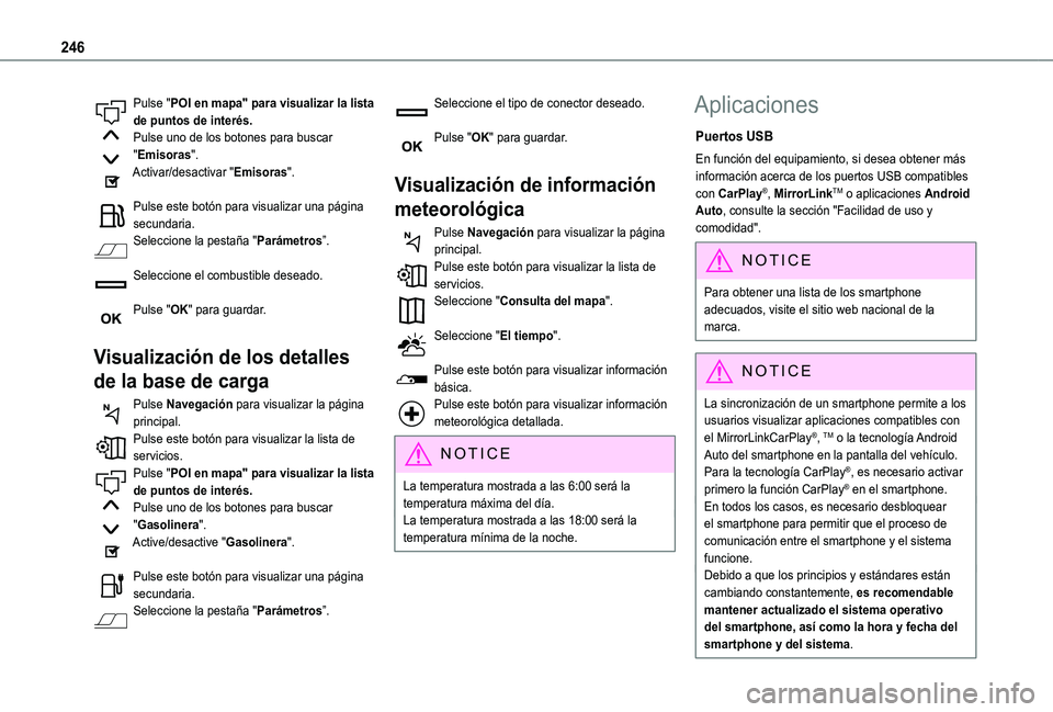 TOYOTA PROACE CITY VERSO 2020  Manuale de Empleo (in Spanish) 246
Pulse "POI en mapa" para visualizar la lista de puntos de interés.Pulse uno de los botones para buscar "Emisoras".Activar/desactivar "Emisoras". 
Pulse este botón para vi
