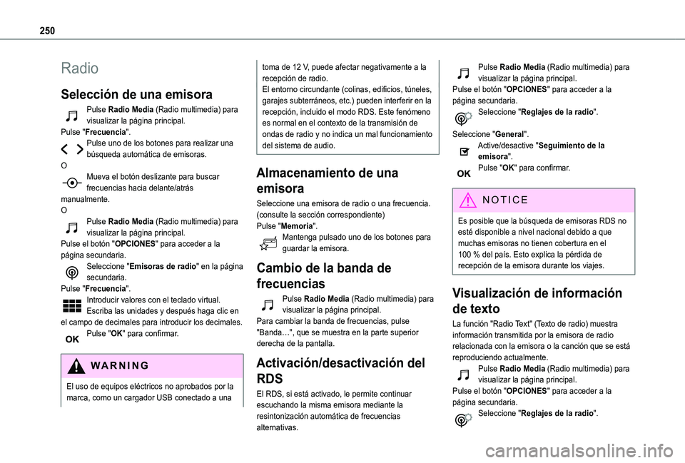 TOYOTA PROACE CITY VERSO 2020  Manuale de Empleo (in Spanish) 250
Radio
Selección de una emisora
Pulse Radio Media (Radio multimedia) para visualizar la página principal.Pulse "Frecuencia".Pulse uno de los botones para realizar una búsqueda automátic