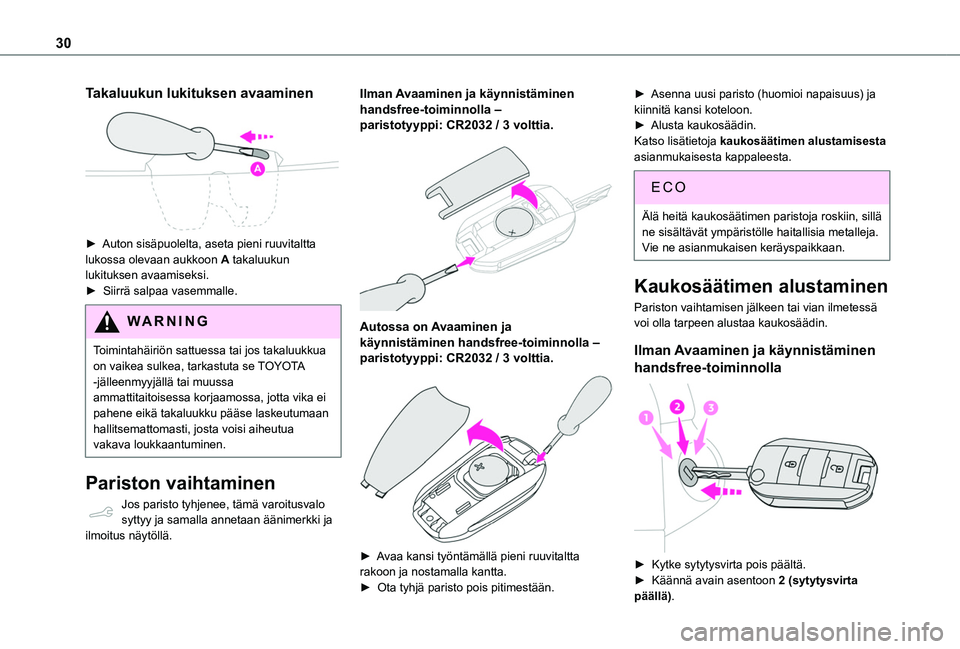 TOYOTA PROACE CITY VERSO 2020 Omistajan Käsikirja (in Finnish) 30
Takaluukun lukituksen avaaminen
► Auton sisäpuolelta, aseta pieni ruuvitaltta lukossa olevaan aukkoon A takaluukun lukituksen avaamiseksi.► Siirrä salpaa vasemmalle.
WA TOYOTA PROACE CITY VERSO 2020 Omistajan Käsikirja (in Finnish) 30
Takaluukun lukituksen avaaminen
► Auton sisäpuolelta, aseta pieni ruuvitaltta lukossa olevaan aukkoon A takaluukun lukituksen avaamiseksi.► Siirrä salpaa vasemmalle.
WA