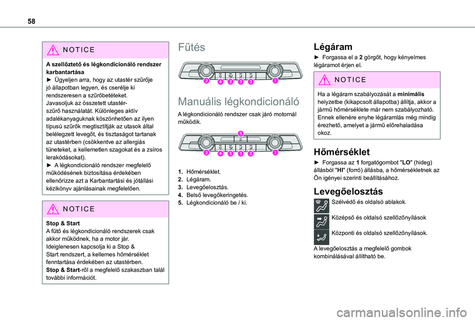 TOYOTA PROACE CITY VERSO 2020 Kezelési útmutató (in Hungarian) 58
NOTIC E
A szellőztető és légkondicionáló rendszer karbantartása► Ügyeljen arra, hogy az utastér szűrője jó állapotban legyen, és cserélje ki rendszeresen a szűrőbetéteket.Javaso TOYOTA PROACE CITY VERSO 2020 Kezelési útmutató (in Hungarian) 58
NOTIC E
A szellőztető és légkondicionáló rendszer karbantartása► Ügyeljen arra, hogy az utastér szűrője jó állapotban legyen, és cserélje ki rendszeresen a szűrőbetéteket.Javaso