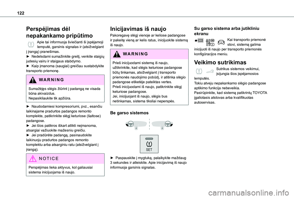 TOYOTA PROACE CITY VERSO 2020 Eksploatavimo vadovas (in Lithuanian) 122
Perspėjimas dėl
nepakankamo pripūtimo
Apie tai informuoja šviečianti ši įspėjamoji lemputė, garsinis signalas ir (atsižvelgiant į įrangą) pranešimas.► Nedelsdami sumažinkite grei TOYOTA PROACE CITY VERSO 2020 Eksploatavimo vadovas (in Lithuanian) 122
Perspėjimas dėl
nepakankamo pripūtimo
Apie tai informuoja šviečianti ši įspėjamoji lemputė, garsinis signalas ir (atsižvelgiant į įrangą) pranešimas.► Nedelsdami sumažinkite grei