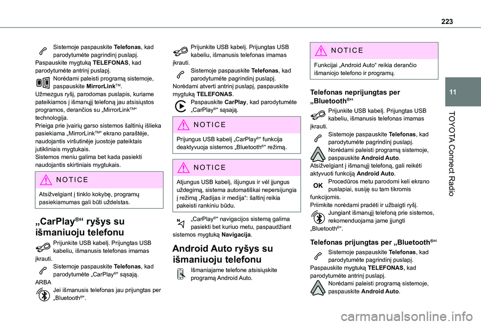 TOYOTA PROACE CITY VERSO 2020 Eksploatavimo vadovas (in Lithuanian) 223
TOYOTA Connect Radio
11
Sistemoje paspauskite Telefonas, kad parodytumėte pagrindinį puslapį.Paspauskite mygtuką TELEFONAS, kad parodytumėte antrinį puslapį.Norėdami paleisti programą sis TOYOTA PROACE CITY VERSO 2020 Eksploatavimo vadovas (in Lithuanian) 223
TOYOTA Connect Radio
11
Sistemoje paspauskite Telefonas, kad parodytumėte pagrindinį puslapį.Paspauskite mygtuką TELEFONAS, kad parodytumėte antrinį puslapį.Norėdami paleisti programą sis