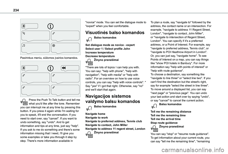 TOYOTA PROACE CITY VERSO 2020 Eksploatavimo vadovas (in Lithuanian) 234
Pasirinkus meniu, siūlomos įvairios komandos.
Press the Push To Talk button and tell me what you'd like after the tone. Remember you can interrupt me at any time by pressing this button TOYOTA PROACE CITY VERSO 2020 Eksploatavimo vadovas (in Lithuanian) 234
Pasirinkus meniu, siūlomos įvairios komandos.
Press the Push To Talk button and tell me what you'd like after the tone. Remember you can interrupt me at any time by pressing this button