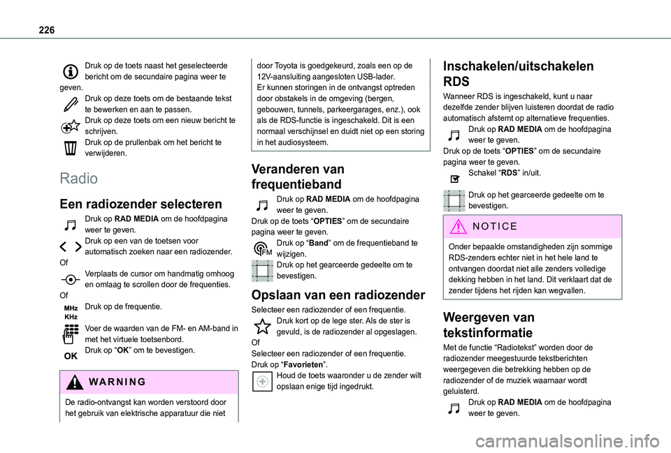 TOYOTA PROACE CITY VERSO 2020 Instructieboekje (in Dutch) 226
Druk op de toets naast het geselecteerde bericht om de secundaire pagina weer te geven.Druk op deze toets om de bestaande tekst te bewerken en aan te passen.Druk op deze toets om een nieuw bericht TOYOTA PROACE CITY VERSO 2020 Instructieboekje (in Dutch) 226
Druk op de toets naast het geselecteerde bericht om de secundaire pagina weer te geven.Druk op deze toets om de bestaande tekst te bewerken en aan te passen.Druk op deze toets om een nieuw bericht