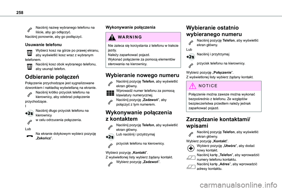 TOYOTA PROACE CITY VERSO 2020 Instrukcja obsługi (in Polish) 258
Naciśnij nazwę wybranego telefonu na liście, aby go odłączyć.Naciśnij ponownie, aby go podłączyć.
Usuwanie telefonu
Wybierz kosz na górze po prawej ekranu, aby wyświetlić kosz wraz z TOYOTA PROACE CITY VERSO 2020 Instrukcja obsługi (in Polish) 258
Naciśnij nazwę wybranego telefonu na liście, aby go odłączyć.Naciśnij ponownie, aby go podłączyć.
Usuwanie telefonu
Wybierz kosz na górze po prawej ekranu, aby wyświetlić kosz wraz z
