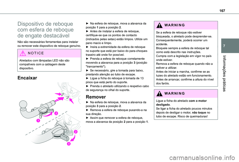 TOYOTA PROACE CITY VERSO 2020 Manual de utilização (in Portuguese) 167
Informações práticas
7
Dispositivo de reboque
com esfera de reboque
de engate destacável
Não são necessárias ferramentas para instalar ou remover este dispositivo de reboque genuíno.
NOT TOYOTA PROACE CITY VERSO 2020 Manual de utilização (in Portuguese) 167
Informações práticas
7
Dispositivo de reboque
com esfera de reboque
de engate destacável
Não são necessárias ferramentas para instalar ou remover este dispositivo de reboque genuíno.
NOT