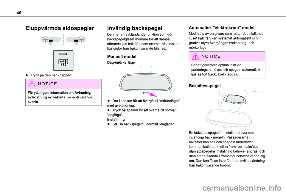 TOYOTA PROACE CITY VERSO 2020 Bruksanvisningar (in Swedish) 46
Eluppvärmda sidospeglar
► Tryck på den här knappen.
NOTIC E
För ytterligare information om Avimning/avfrostning av bakruta, se motsvarande avsnitt.
Invändig backspegel
Den har en avbl TOYOTA PROACE CITY VERSO 2020 Bruksanvisningar (in Swedish) 46
Eluppvärmda sidospeglar
► Tryck på den här knappen.
NOTIC E
För ytterligare information om Avimning/avfrostning av bakruta, se motsvarande avsnitt.
Invändig backspegel
Den har en avbl