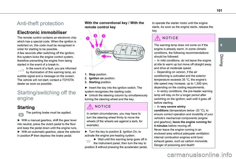 TOYOTA PROACE CITY VERSO 2021 Owners Manual 101
Driving
6
Anti-theft protection
Electronic immobiliser
The remote control contains an electronic chip which has a special code. When the ignition is switched on, this code must be recognised in or TOYOTA PROACE CITY VERSO 2021 Owners Manual 101
Driving
6
Anti-theft protection
Electronic immobiliser
The remote control contains an electronic chip which has a special code. When the ignition is switched on, this code must be recognised in or