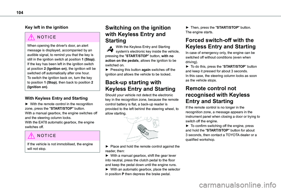 TOYOTA PROACE CITY VERSO 2021 Owners Manual 104
Key left in the ignition
NOTIC E
When opening the driver's door, an alert message is displayed, accompanied by an audible signal, to remind you that the key is still in the ignition switch at TOYOTA PROACE CITY VERSO 2021 Owners Manual 104
Key left in the ignition
NOTIC E
When opening the driver's door, an alert message is displayed, accompanied by an audible signal, to remind you that the key is still in the ignition switch at
