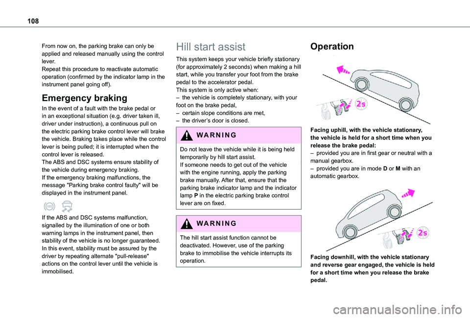 TOYOTA PROACE CITY VERSO 2021 Owners Manual 108
From now on, the parking brake can only be applied and released manually using the control lever.Repeat this procedure to reactivate automatic operation (confirmed by the indicator lamp in the ins TOYOTA PROACE CITY VERSO 2021 Owners Manual 108
From now on, the parking brake can only be applied and released manually using the control lever.Repeat this procedure to reactivate automatic operation (confirmed by the indicator lamp in the ins
