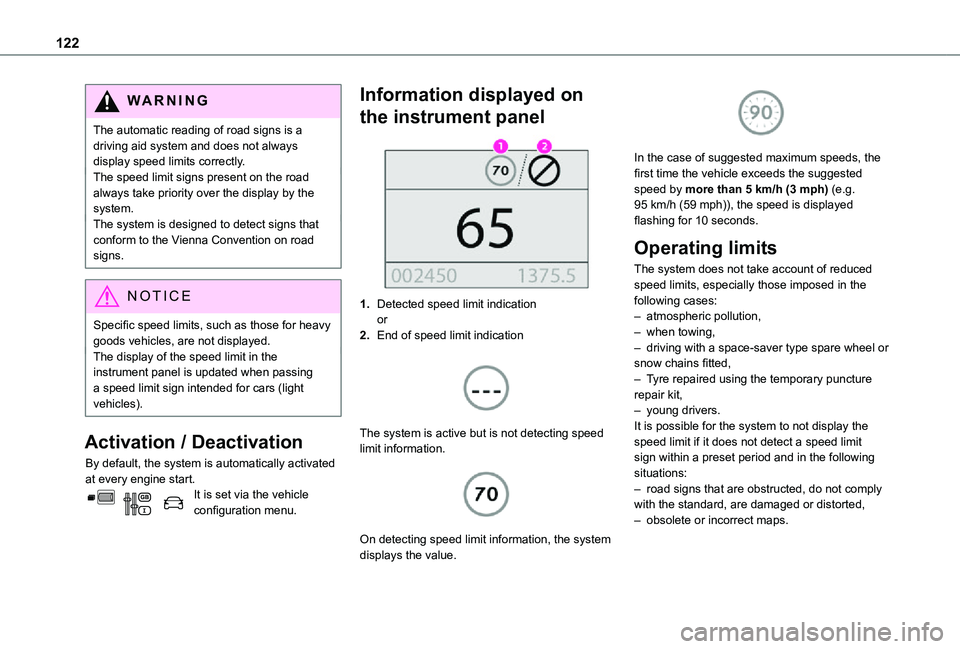 TOYOTA PROACE CITY VERSO 2021 Owners Manual 122
WARNI NG
The automatic reading of road signs is a driving aid system and does not always display speed limits correctly.The speed limit signs present on the road always take priority over the disp TOYOTA PROACE CITY VERSO 2021 Owners Manual 122
WARNI NG
The automatic reading of road signs is a driving aid system and does not always display speed limits correctly.The speed limit signs present on the road always take priority over the disp