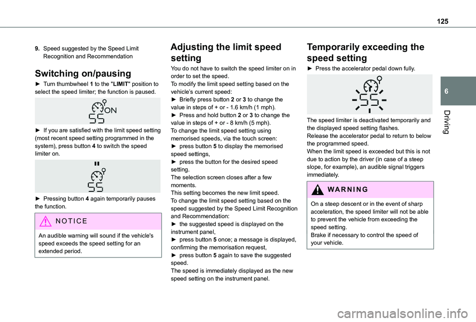 TOYOTA PROACE CITY VERSO 2021 Owners Manual 125
Driving
6
9.Speed suggested by the Speed Limit Recognition and Recommendation
Switching on/pausing
► Turn thumbwheel 1 to the "LIMIT" position to select the speed limiter; the function i TOYOTA PROACE CITY VERSO 2021 Owners Manual 125
Driving
6
9.Speed suggested by the Speed Limit Recognition and Recommendation
Switching on/pausing
► Turn thumbwheel 1 to the "LIMIT" position to select the speed limiter; the function i