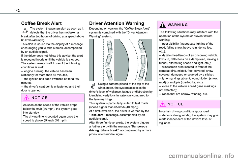 TOYOTA PROACE CITY VERSO 2021 Owners Manual 142
Coffee Break Alert
The system triggers an alert as soon as it detects that the driver has not taken a break after two hours of driving at a speed above 65 km/h (40 mph).This alert is issued via th TOYOTA PROACE CITY VERSO 2021 Owners Manual 142
Coffee Break Alert
The system triggers an alert as soon as it detects that the driver has not taken a break after two hours of driving at a speed above 65 km/h (40 mph).This alert is issued via th