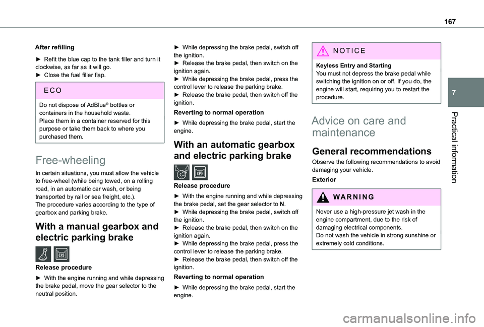 TOYOTA PROACE CITY VERSO 2021 Owners Manual 167
Practical information
7
After refilling
► Refit the blue cap to the tank filler and turn it clockwise, as far as it will go.► Close the fuel filler flap.
Do not dispose of AdBlue® bottles or TOYOTA PROACE CITY VERSO 2021 Owners Manual 167
Practical information
7
After refilling
► Refit the blue cap to the tank filler and turn it clockwise, as far as it will go.► Close the fuel filler flap.
Do not dispose of AdBlue® bottles or