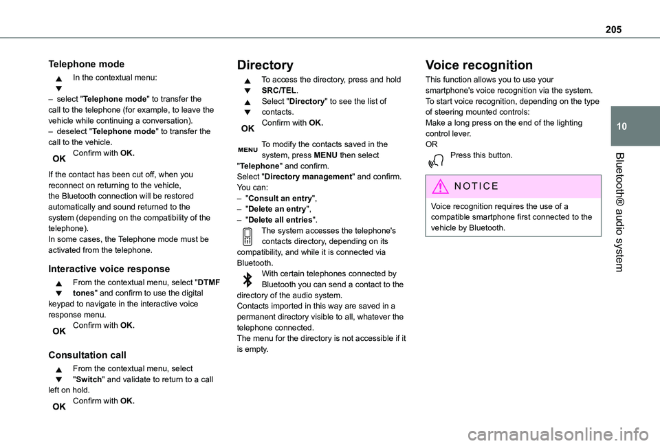 TOYOTA PROACE CITY VERSO 2021 Owners Manual 205
Bluetooth® audio system
10
Telephone mode
In the contextual menu:
– select "Telephone mode" to transfer the call to the telephone (for example, to leave the vehicle while continuing a TOYOTA PROACE CITY VERSO 2021 Owners Manual 205
Bluetooth® audio system
10
Telephone mode
In the contextual menu:
– select "Telephone mode" to transfer the call to the telephone (for example, to leave the vehicle while continuing a