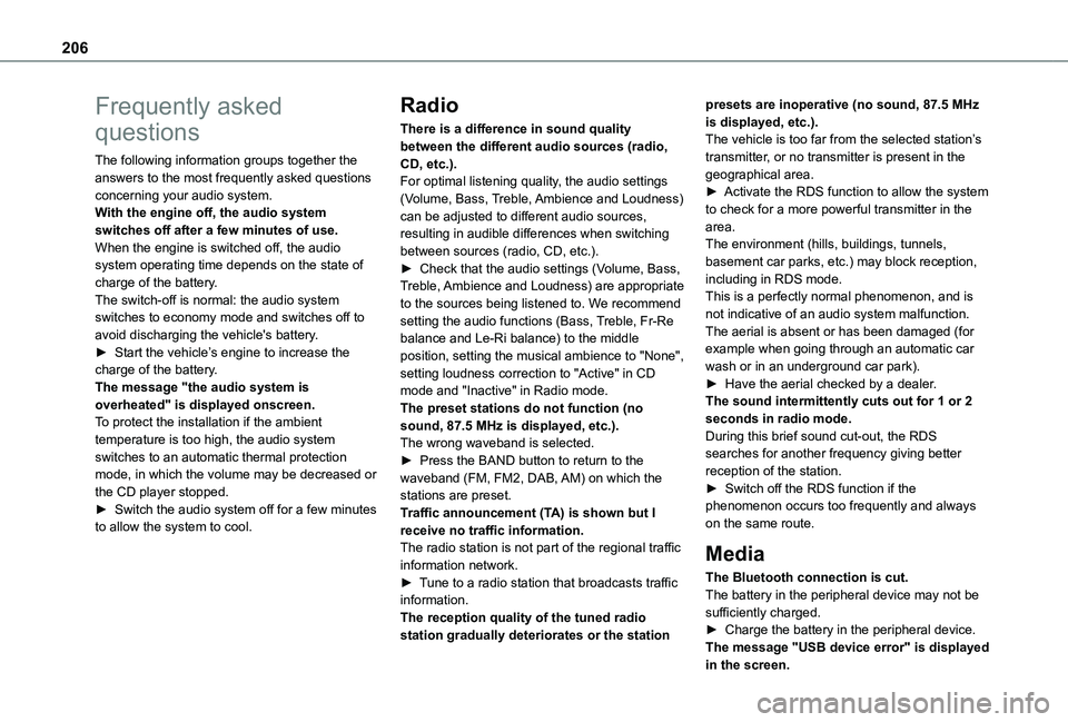 TOYOTA PROACE CITY VERSO 2021 Owners Manual 206
Frequently asked
questions
The following information groups together the answers to the most frequently asked questions concerning your audio system.With the engine off, the audio system switches TOYOTA PROACE CITY VERSO 2021 Owners Manual 206
Frequently asked
questions
The following information groups together the answers to the most frequently asked questions concerning your audio system.With the engine off, the audio system switches