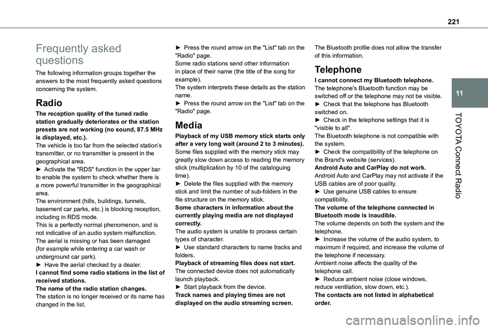 TOYOTA PROACE CITY VERSO 2021 Owners Manual 221
TOYOTA Connect Radio
11
Frequently asked
questions
The following information groups together the answers to the most frequently asked questions concerning the system.
Radio
The reception quality TOYOTA PROACE CITY VERSO 2021 Owners Manual 221
TOYOTA Connect Radio
11
Frequently asked
questions
The following information groups together the answers to the most frequently asked questions concerning the system.
Radio
The reception quality