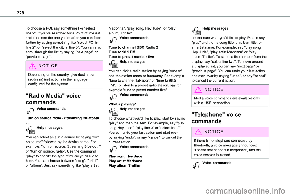 TOYOTA PROACE CITY VERSO 2021 Owners Manual 228
To choose a POI, say something like "select line 2". If you've searched for a Point of Interest and don't see the one you're after, you can filter further by saying something l TOYOTA PROACE CITY VERSO 2021 Owners Manual 228
To choose a POI, say something like "select line 2". If you've searched for a Point of Interest and don't see the one you're after, you can filter further by saying something l