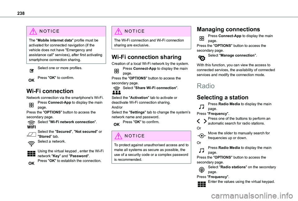 TOYOTA PROACE CITY VERSO 2021 Owners Manual 238
NOTIC E
The "Mobile internet data" profile must be activated for connected navigation (if the vehicle does not have "Emergency and assistance call" services), after first activatin TOYOTA PROACE CITY VERSO 2021 Owners Manual 238
NOTIC E
The "Mobile internet data" profile must be activated for connected navigation (if the vehicle does not have "Emergency and assistance call" services), after first activatin