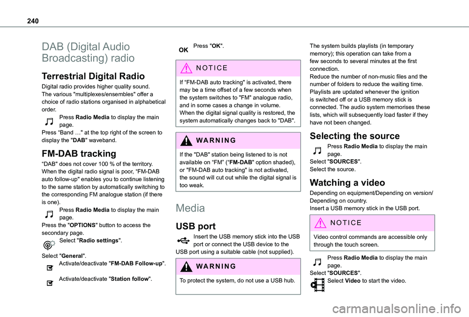 TOYOTA PROACE CITY VERSO 2021 Owners Manual 240
DAB (Digital Audio
Broadcasting) radio
Terrestrial Digital Radio
Digital radio provides higher quality sound.The various "multiplexes/ensembles" offer a choice of radio stations organise TOYOTA PROACE CITY VERSO 2021 Owners Manual 240
DAB (Digital Audio
Broadcasting) radio
Terrestrial Digital Radio
Digital radio provides higher quality sound.The various "multiplexes/ensembles" offer a choice of radio stations organise