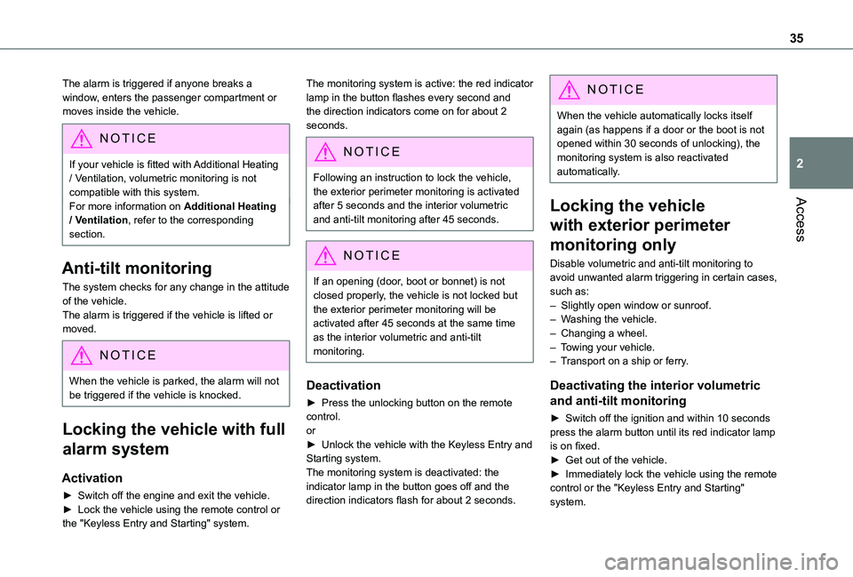 TOYOTA PROACE CITY VERSO 2021 Owners Manual 35
Access
2
The alarm is triggered if anyone breaks a window, enters the passenger compartment or moves inside the vehicle.
NOTIC E
If your vehicle is fitted with Additional Heating / Ventilation, vol TOYOTA PROACE CITY VERSO 2021 Owners Manual 35
Access
2
The alarm is triggered if anyone breaks a window, enters the passenger compartment or moves inside the vehicle.
NOTIC E
If your vehicle is fitted with Additional Heating / Ventilation, vol