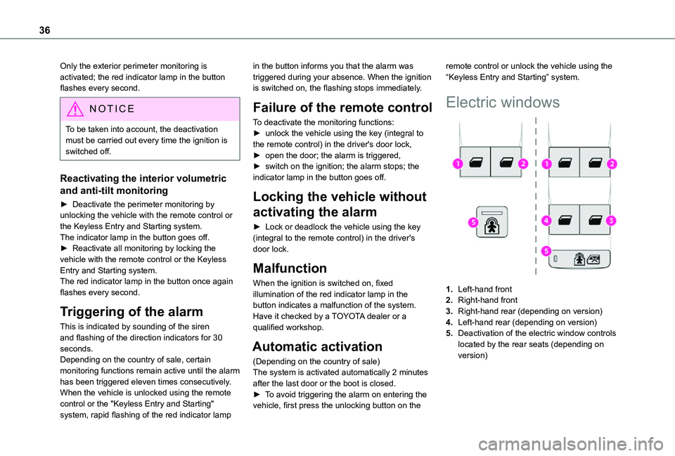 TOYOTA PROACE CITY VERSO 2021 Owners Manual 36
Only the exterior perimeter monitoring is activated; the red indicator lamp in the button flashes every second.
NOTIC E
To be taken into account, the deactivation must be carried out every time the TOYOTA PROACE CITY VERSO 2021 Owners Manual 36
Only the exterior perimeter monitoring is activated; the red indicator lamp in the button flashes every second.
NOTIC E
To be taken into account, the deactivation must be carried out every time the