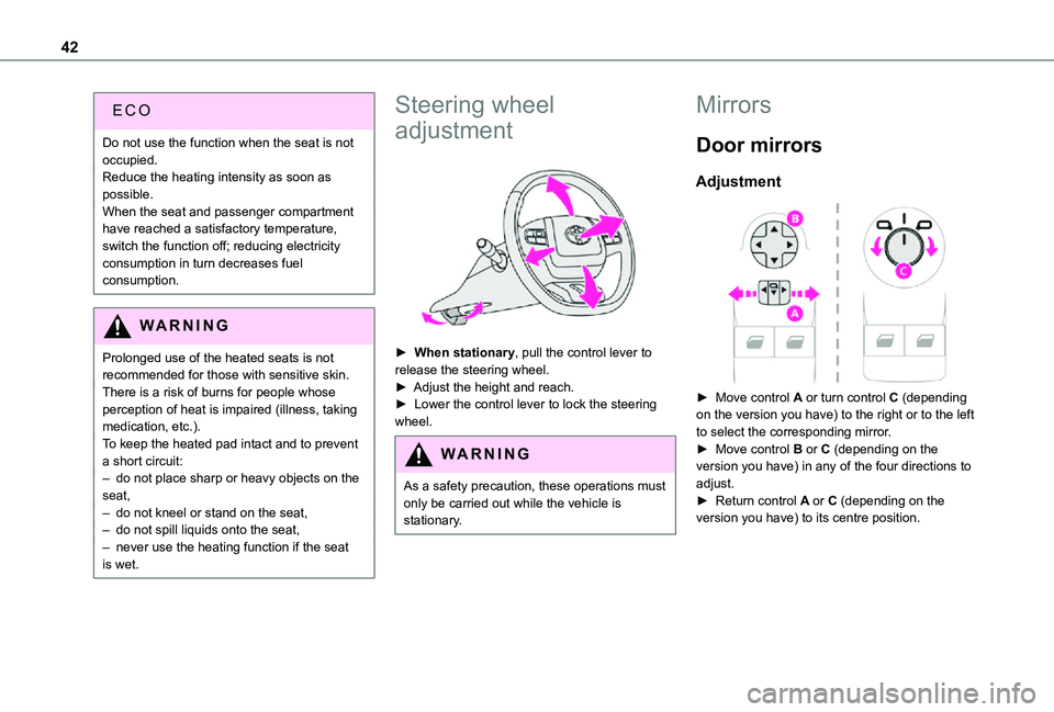 TOYOTA PROACE CITY VERSO 2021 Owners Manual 42
ECO
Do not use the function when the seat is not occupied.Reduce the heating intensity as soon as possible.When the seat and passenger compartment have reached a satisfactory temperature, switch th TOYOTA PROACE CITY VERSO 2021 Owners Manual 42
ECO
Do not use the function when the seat is not occupied.Reduce the heating intensity as soon as possible.When the seat and passenger compartment have reached a satisfactory temperature, switch th