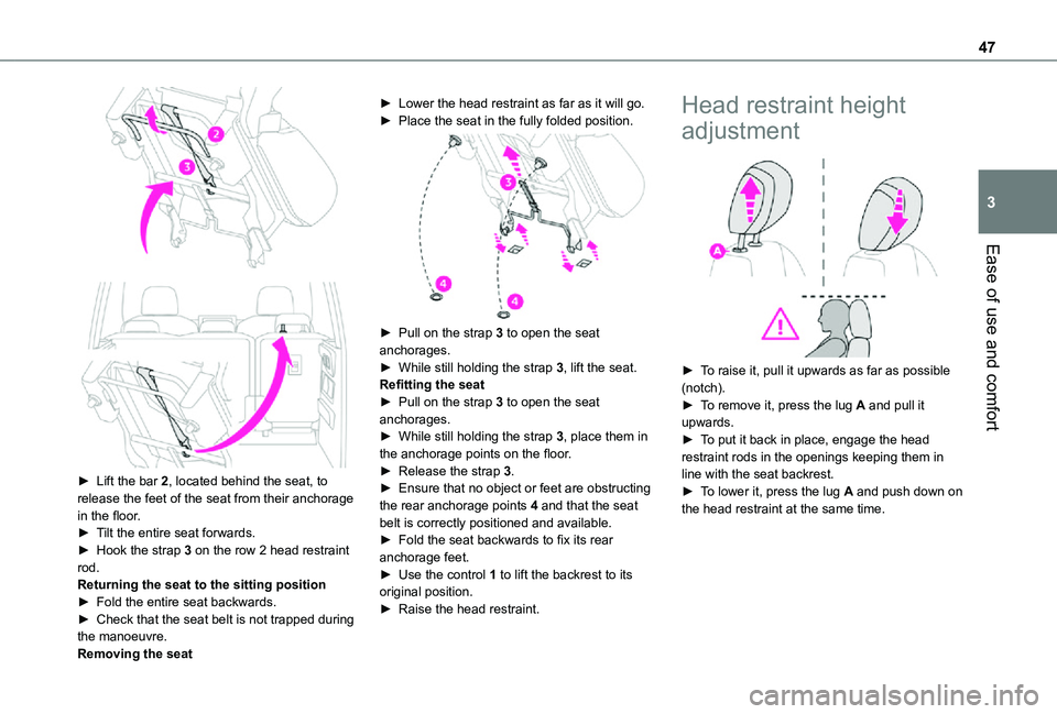 TOYOTA PROACE CITY VERSO 2021 Owners Manual 47
Ease of use and comfort
3
► Lift the bar 2, located behind the seat, to release the feet of the seat from their anchorage in the floor.► Tilt the entire seat forwards.► Hook the strap 3 TOYOTA PROACE CITY VERSO 2021 Owners Manual 47
Ease of use and comfort
3
► Lift the bar 2, located behind the seat, to release the feet of the seat from their anchorage in the floor.► Tilt the entire seat forwards.► Hook the strap 3