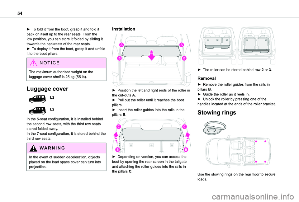 TOYOTA PROACE CITY VERSO 2021 Owners Manual 54
► To fold it from the boot, grasp it and fold it back on itself up to the rear seats. From the low position, you can store it folded by sliding it towards the backrests of the rear seats.► To d TOYOTA PROACE CITY VERSO 2021 Owners Manual 54
► To fold it from the boot, grasp it and fold it back on itself up to the rear seats. From the low position, you can store it folded by sliding it towards the backrests of the rear seats.► To d